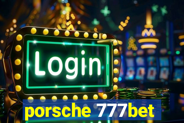 porsche 777bet